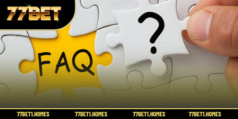 Câu hỏi thường gặp khi tham gia hệ thống 77BET
